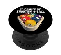 I d Piuttosto Be Shooting 9-Ball attrezzatura da biliardo PopSockets PopGrip Adesivo