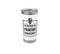 I d Rather Be Painting Miniatures Table Gaming RPG Mini Bicchiere termico in acciaio inox doppia parete