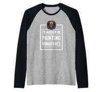 I d Rather Be Painting Miniatures Table Gaming Rpg Mini Maglia con Maniche Raglan