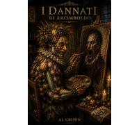 I Dannati di Arcimboldo