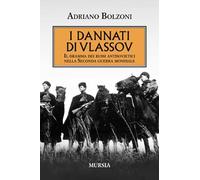 I dannati di Vlassov: Il dramma dei russi antisovietici nella Seconda guerra mondiale