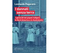 I dannati senza terra. I genocidi dei popoli indigeni in Nord America e in Australasia
