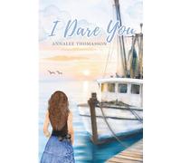 I Dare You: A Small Town Second Chance Romance