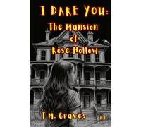I Dare You: The Mansion of Rose Hollow