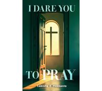 I Dare You To Pray