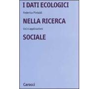 I dati ecologici nella ricerca sociale. Usi e applicazioni