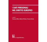I dati personali nel diritto europeo - Cuffaro V. (cur.); D'Orazio R. (cur...