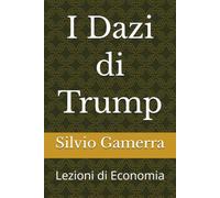 I Dazi di Trump: Lezioni di Economia