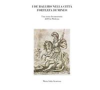 I De Balliro nella città fortezza di Mineo. Una storia documentaria dell'età moderna