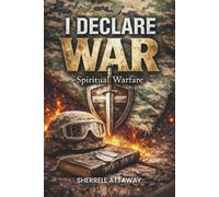 I DECLARE WAR: Spiritual Warfare