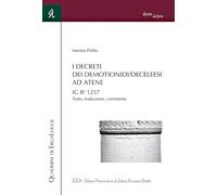 I Decreti dei Demotionidi/Deceleesi ad Atene. IG II2 1237. Testo, traduzione, co