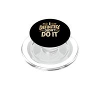I Definitely Didn't Do It Scusa per il sarcasmo colpevole PopSockets PopGrip per MagSafe