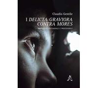 I delicta graviora contra mores. Normativa sostanziale e procedurale