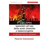 I delitti associati all'uso delle armi chimiche e batteriologiche. La giurisprudenza fantasma