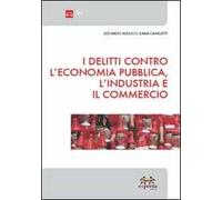 I delitti contro l'economia pubblica, l'industria e il commercio