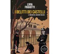 I delitti dei Castelli. Le indagini del maggiore Malvasi