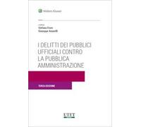 I delitti dei pubblici ufficiali contro la Pubblica amministrazione