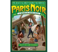 I delitti dei semi d'arancia. Paris noir. Le indagini dei giovani artisti....