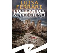 I delitti dei sette giusti. Indagine tra Torino e Calascio per Baldanzi - ...
