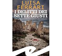 I delitti dei sette giusti. Indagine tra Torino e Calascio per Baldanzi