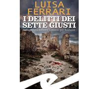 I delitti dei sette giusti. Indagine tra Torino e Calascio per Baldanzi [Paperba