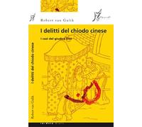 I delitti del chiodo cinese. I casi del giudice Dee