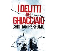 I delitti del ghiacciaio
