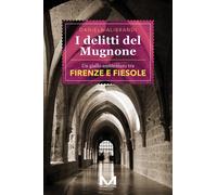 I delitti del Mugnone - 2024 - Morellini (Luoghi e storie)