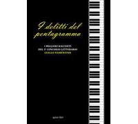 I delitti del pentagramma. I migliori racconti del concorso letterario «Giallo fiorentino», 3ª edizione