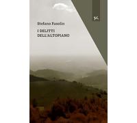 Libri Fasolin Stefano - I Delitti Dell'altopiano