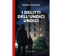 I delitti dell'undici undici - Tomasoni Stefano