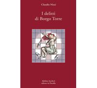 I delitti di Borgo Torre - Nizzi Claudio