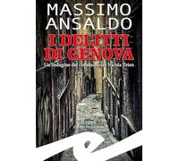 I delitti di Genova. Un indagine del commissario Nicola Teiro