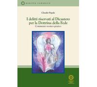 I delitti riservati al Dicastero per la Dottrina della Fede. Commento teorico-pratico