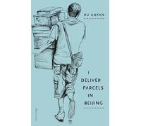 I Deliver Parcels in Beijing : On Making a Living