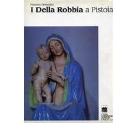 I Della Robbia a Pistoia