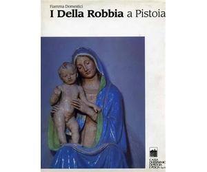 I Della Robbia a Pistoia