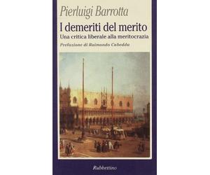 I demeriti del merito. Una critica liberale alla meritocrazia