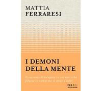 I demoni della mente. Il racconto di un'epoca in cui non si ha fiducia in niente ma si crede a tutto