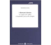 I demoni dentro. Le origini del sabba e la grande caccia alle streghe - Co...