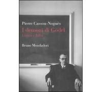 I demoni di Gödel. Logica e follia