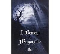 Libri Romina Principato - I Demoni Di Mezzanotte