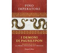Libri Pino Imperatore - I Demoni Di Pausilypon. La Prima Indagine Di Publio Virg