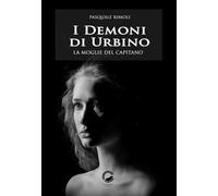 I demoni di Urbino. La moglie del capitano