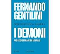 Libri Fernando Gentilini - I Demoni. Storie Di Letteratura E Geopolitica