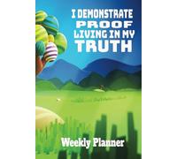 I Demonstrate Proof, Living in My Truth Weekly Planner