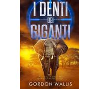 I Denti Dei Giganti - Wallis Gordon