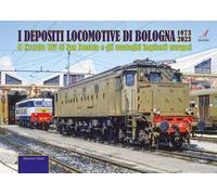 I depositi locomotive di Bologna 1973-2023. Il Circuito RFI di San Donato e gli analoghi impianti europei