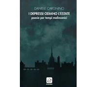 I depressi odiano l'estate. Poesie per tempi malinconici
