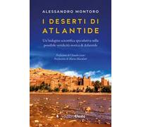 I deserti di Atlantide. Un'indagine scientifica speculativa sulla possibile veridicità storica di Atlantide